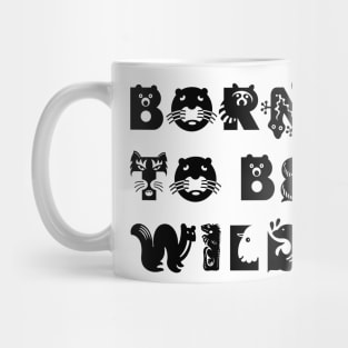 Born to be wild Mug